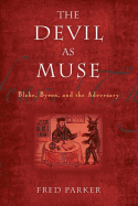 The Devil as Muse: Blake, Byron, and the Adversary