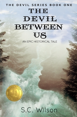 The Devil Between Us - Wilson, S C