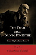 The Devil from Saint-Hyacinthe: Senator Telesphore-Damien Bouchard