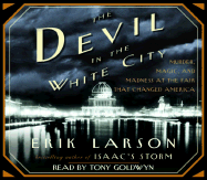 The Devil in the White City: Murder, Magic, Madness, and the Fair That Changed America