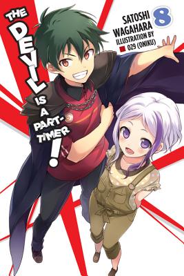 The Devil Is a Part-Timer!, Vol. 8 (Light Novel) - Wagahara, Satoshi, and 029 (Oniku)