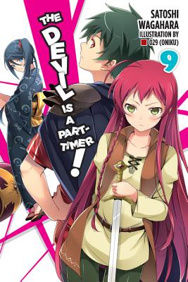 The Devil Is a Part-Timer!, Vol. 9 (Light Novel): Volume 9 - Wagahara, Satoshi, and 029 (Oniku)