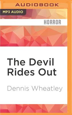 The Devil Rides Out - Wheatley, Dennis, and Mercer, Nick (Read by)