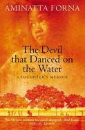The Devil That Danced on the Water: A Daughter's Memoir