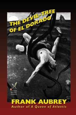 The Devil-Tree of El Dorado - Aubrey, Frank, and Betancourt, John Gregory (Introduction by)