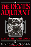 The Devil's Adjutant: Jochen Peiper, Panzer Leader