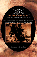 The Devil's Anarchy: The Other Loose and Roving Way of Life & Very Remarkable Travels of Jan Erasmus Reyning, Buccaneer
