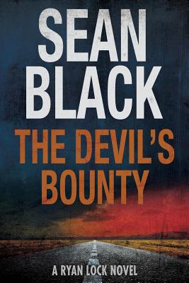 The Devil's Bounty: A Ryan Lock Novel - Black, Sean