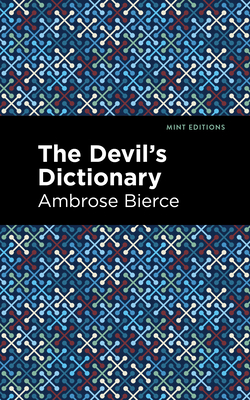 The Devil's Dictionary - Bierce, Ambrose, and Editions, Mint (Contributions by)
