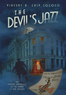 The Devil's Jazz: The Haunted Chronicles of the Axman of New Orleans