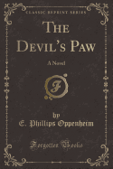 The Devil's Paw: A Novel (Classic Reprint)