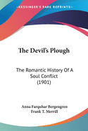 The Devil's Plough: The Romantic History Of A Soul Conflict (1901)