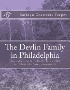 The Devlin Family in Philadelphia: Descended from Peter Devlin Born C 1810 in Ireland (the Female Perspective)