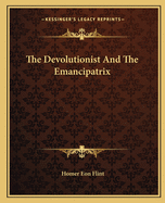 The Devolutionist And The Emancipatrix