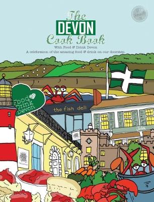 The Devon Cook book: A celebration of the amazing food & drink on our doorstep. - Reeves-Brown, Kate