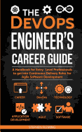 The Devops Engineer's Career Guide: A Handbook for Entry- Level Professionals to Get Into Continuous Delivery Roles for Agile Software Development