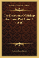 The Devotions of Bishop Andrewes Part 1 and 2 (1848)