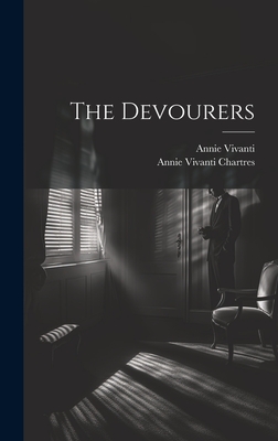 The Devourers - Vivanti, Annie, and Chartres, Annie Vivanti