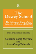 The Dewey School: The Laboratory School of the University of Chicago 1896-1903