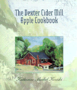 The Dexter Cider Mill Apple Cookbook