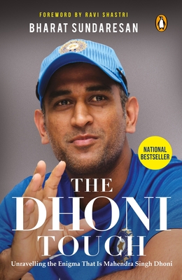 The Dhoni Touch: Unravelling the Enigma That Is Mahendra Singh Dhoni - Sundaresan, Bharat