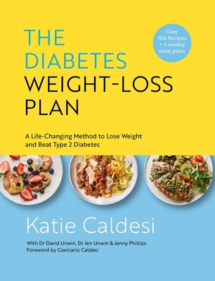 The Diabetes Weight-Loss Plan: A Life-changing Method to Lose Weight and Beat Type 2 Diabetes - Caldesi, Katie