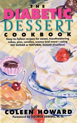 The Diabetic Dessert Cookbook - Howard, Coleen