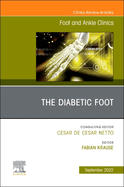 The Diabetic Foot, an Issue of Foot and Ankle Clinics of North America: Volume 27-3
