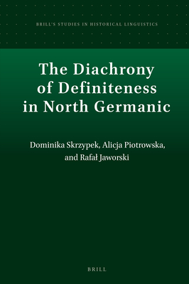 The Diachrony of Definiteness in North Germanic - Skrzypek, Dominika, and Piotrowska, Alicja, and Jaworski, Rafal