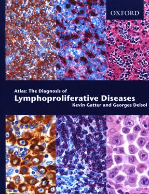 The Diagnosis of Lymphoproliferative Diseases: An Atlas - Gatter, Kevin, and Delsol, Georges