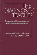 The Diagnostic Teacher: Constructing New Approaches to Professional Development