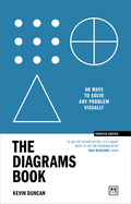 The Diagrams Book: 60 ways to solve any problem visually