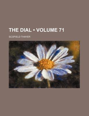 The Dial (Volume 71) - Thayer, Scofield