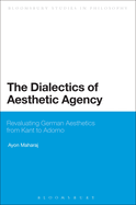 The Dialectics of Aesthetic Agency