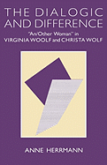 The Dialogic and Difference: "An/Other Woman" in Virginia Woolf and Christa Wolf