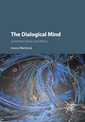 The Dialogical Mind - Markov, Ivana