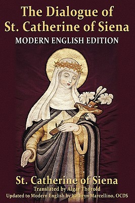 The Dialogue of St. Catherine of Siena by Catherine Of Siena, Kathryn ...