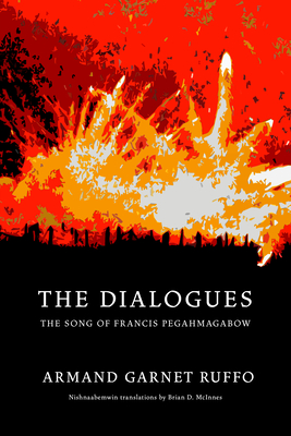 The Dialogues: The Song of Francis Pegahmagabow - Ruffo, Armand Garnet