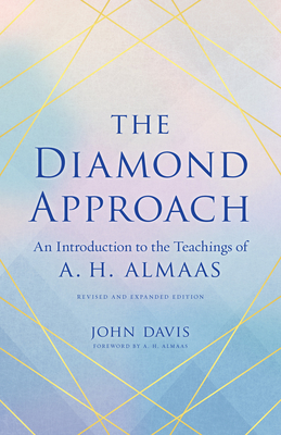 The Diamond Approach: An Introduction to the Teachings of A. H. Almaas - Davis, John, and Almaas, A H (Foreword by)