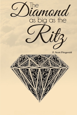 The Diamond as Big as the Ritz - Fitzgerald, F Scott