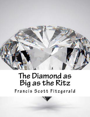 The Diamond as Big as the Ritz - Fitzgerald, F Scott