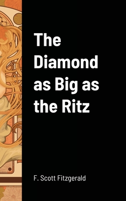 The Diamond as Big as the Ritz - Fitzgerald, F Scott