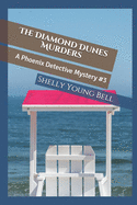 The Diamond Dunes Murders: A Phoenix Detective Mystery #3