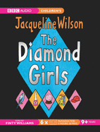 The Diamond Girls - Wilson, Jacqueline, and Williams, Finty (Read by)