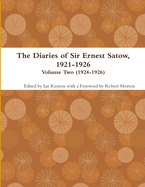 The Diaries of Sir Ernest Satow, 1921-1926 - Volume Two (1924-1926)