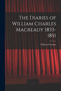 The Diaries of William Charles Macready 1833-1851