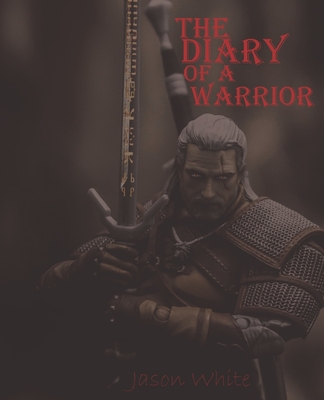 The Diary of a Warrior - Lapham White, Tracey (Editor), and White, Sean