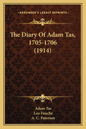 The Diary Of Adam Tas, 1705-1706 (1914)