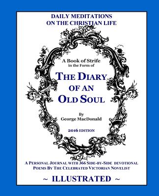 The Diary of an Old Soul (Illustrated): 2016 Edition - Sites M L a, Roy a (Editor), and MacDonald, George