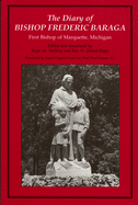 The Diary of Bishop Frederic Baraga: First Bishop of Marquette, Michigan (Revised)